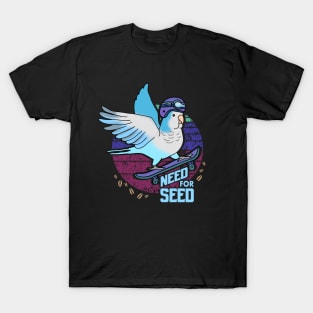 need for seed - blue quaker parrot T-Shirt